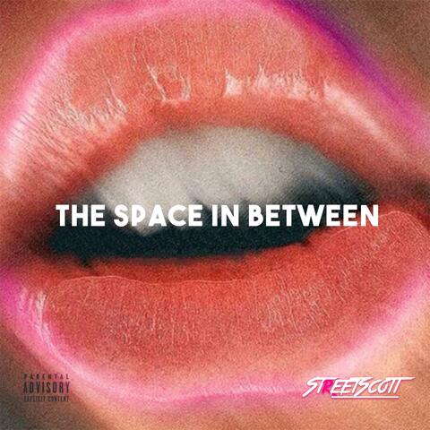 The Space in Between