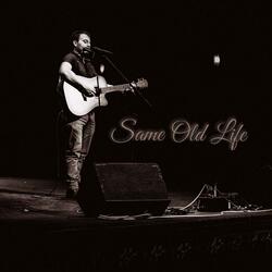 Same Old Life