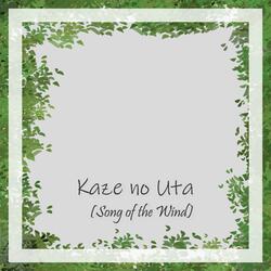 Kaze No Uta (Song of the Wind)