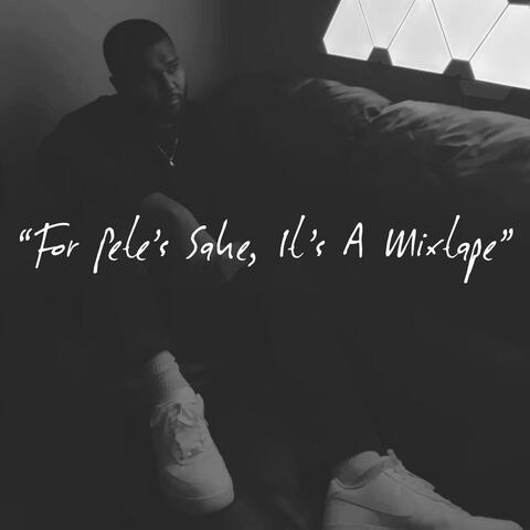 For Pete's Sake, It's a Mixtape