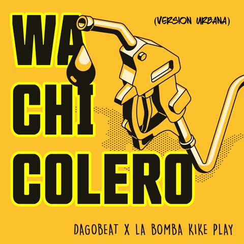 Wachicolero  [feat. La Bomba Kike Play]