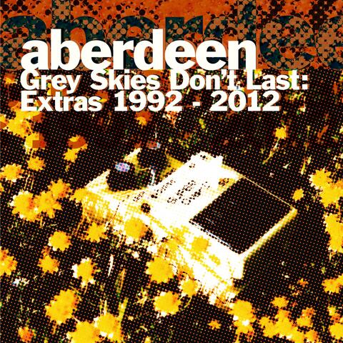 Grey Skies Don't Last: Extras 1992-2012