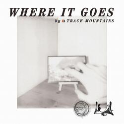Where It Goes