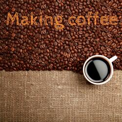Making Coffee