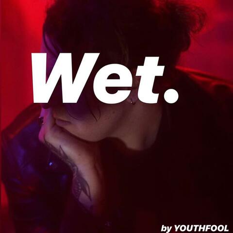 Wet.