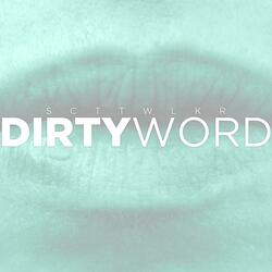 Dirty Word