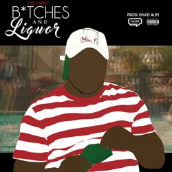 Bitches & Liquor