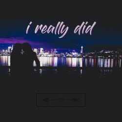 I Really Did (feat. Egomi)
