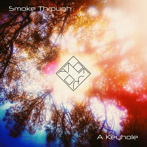 Smoke Through a Keyhole