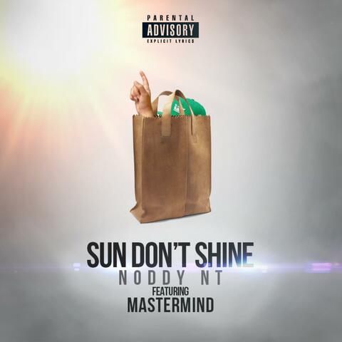 Sun Don't Shine