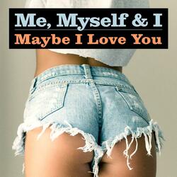 Maybe I Love You