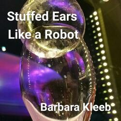 Stuffed Ears (Like a Robot)
