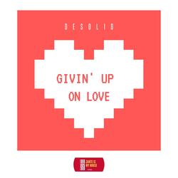 Givin' Up on Love