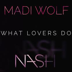 What Lovers Do (feat. Madi Wolf)