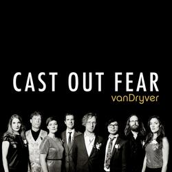 Cast Out Fear
