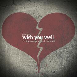 Wish You Well (feat. Ziey, Average Steve & Maz)