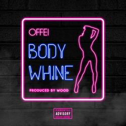 Body Whine