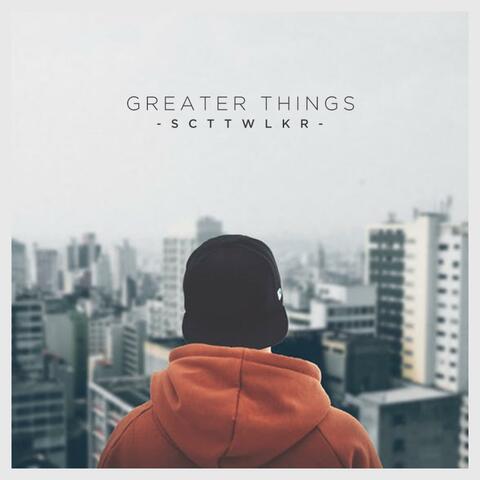 Greater Things