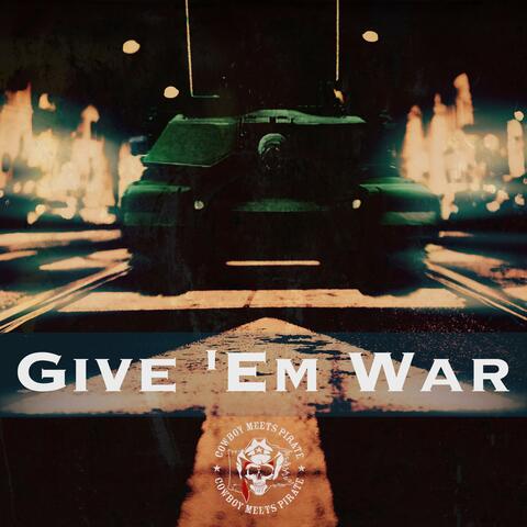 Give 'Em War