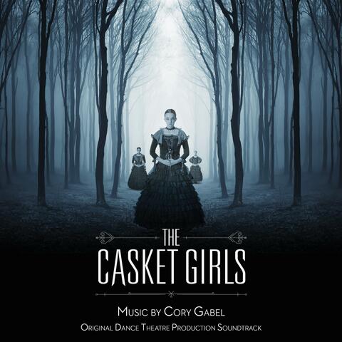 The Casket Girls (Original Dance Theatre Production Soundtrack)