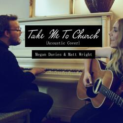 Take Me To Church (Acoustic Cover) feat. Matt Wright
