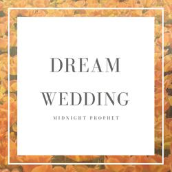 Dream Wedding