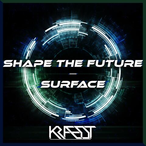 Shape the Future / Surface