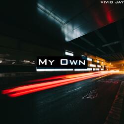 My Own