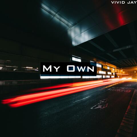 My Own