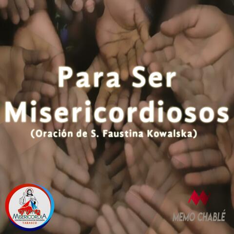 Para Ser Misericordiosos