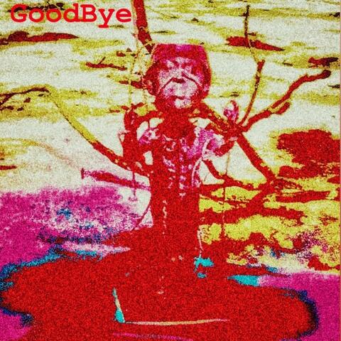 Goodbye