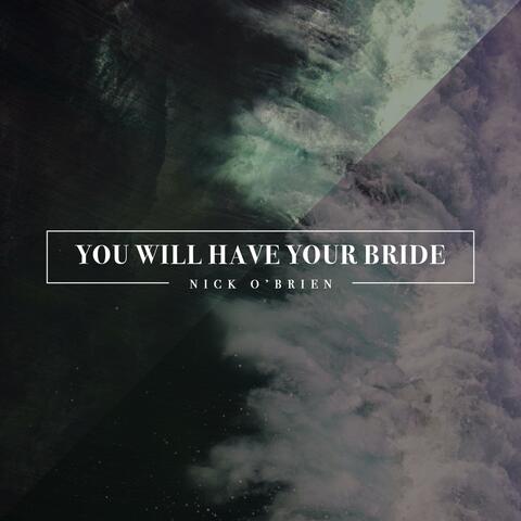 You Will Have Your Bride