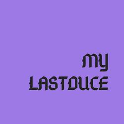 My Last Duce