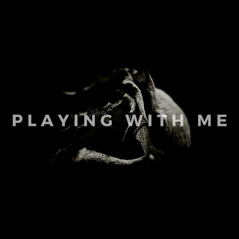 Playing With Me