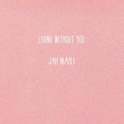 Living Without You