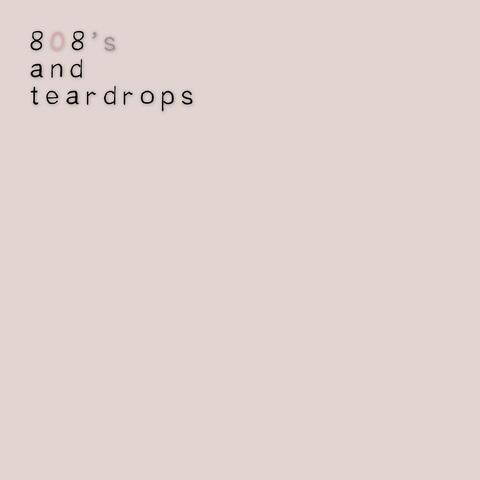 808's and Teardrops