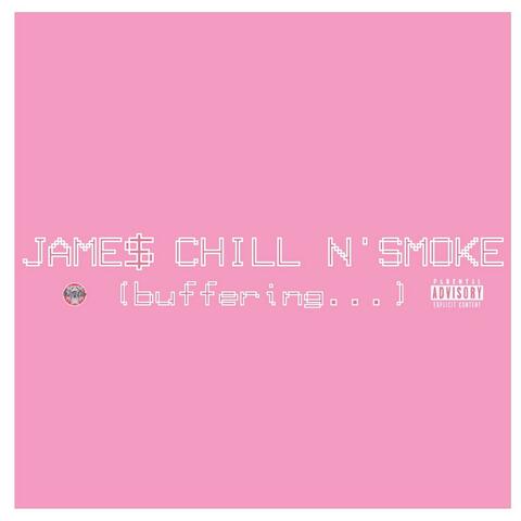 Jame$ Chill N' Smoke