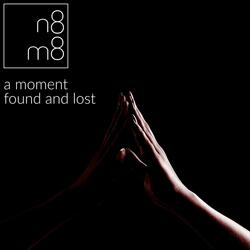 A Moment Found and Lost