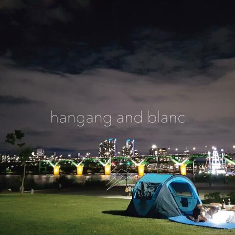 Hangang and Blanc