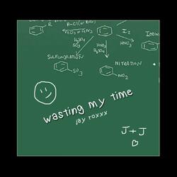 Wasting My Time