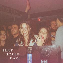 Flat House Rave