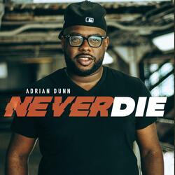 Never Die