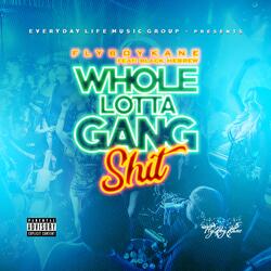 Whole Lotta Gang Shit