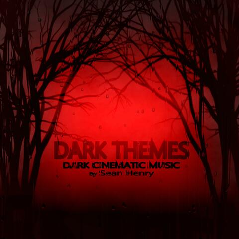 Dark Themes (Dark Cinematic Music)