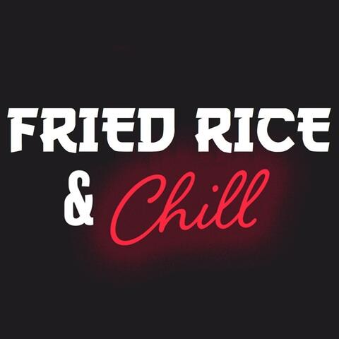 Fried Rice N Chill