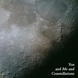 You and Me and Constellations