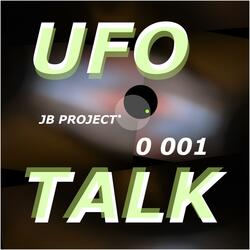 UFO Talk 0 001