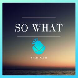 So What