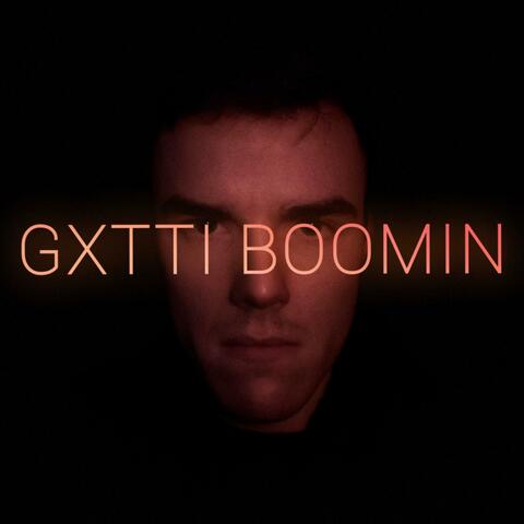 Gxtti Boomin'