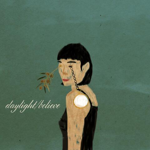Daylight / Believe